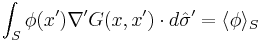 \int_S \phi(x')\nabla' G(x,x')\cdot d\hat\sigma' = \langle\phi\rangle_S 