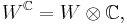 W^{\mathbb C} = W \otimes \mathbb C,