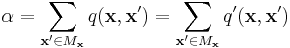 \alpha = \sum_{\mathbf{x'} \in M_{\mathbf x}} q(\mathbf x,\mathbf{x'}) = \sum_{\mathbf{x'} \in M_{\mathbf x}} q'(\mathbf x,\mathbf{x'})