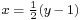 \scriptstyle x \;=\; \frac{1}{2}\left(y \,-\, 1\right)