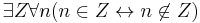 \exists Z \forall n ( n \in Z \leftrightarrow n \not \in Z)