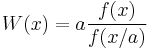  W(x)= a \frac{f(x)}{f(x/a)} \,