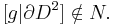 [g|\partial D^2]\notin N. \, 