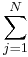 \sum_{j=1}^N 