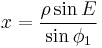 x = \frac{\rho \sin E }{ \sin \phi_1} \,