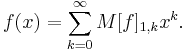 f(x) = \sum_{k=0}^{\infty} M[f]_{1,k} x^k.