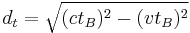 d_t = \sqrt{(c t  _B)^2 - (v t_B)^2}