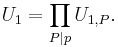  U_1 = \prod_{P|p} U_{1,P}. 