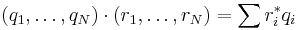  (q_1,\ldots,q_N)\cdot (r_1,\ldots,r_N) = \sum r_i^*q_i