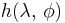 h(\lambda,\,\phi)