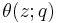 \theta(z;q)