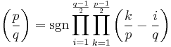 
\left(\frac{p}{q}\right)
=\sgn\prod_{i=1}^{\frac{q-1}{2}}\prod_{k=1}^{\frac{p-1}{2}}\left(\frac{k}{p}-\frac{i}{q}\right)