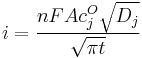  i = \frac {nFAc_{j}^{O}\sqrt{D_{j}}}{\sqrt{\pi t}} 