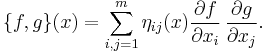 \{f,g\}(x)=\sum_{i,j=1}^m \eta_{ij}(x) 
\frac {\partial f}{\partial x_i}\, 
\frac {\partial g}{\partial x_j}.