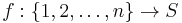 f: \{1,2,\dots,n\} \to S