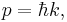 p = \hbar k,