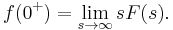 f(0^%2B)=\lim_{s\to \infty}{sF(s)}.