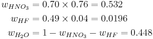 \begin{align}
w_{HNO_3}&=0.70\times 0.76=0.532\\
w_{HF}&=0.49\times 0.04=0.0196\\
w_{H_2O}&=1-w_{HNO_3}-w_{HF}=0.448\\
\end{align}
