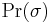 \operatorname{Pr}(\sigma)