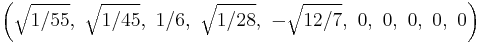 \left(\sqrt{1/55},\ \sqrt{1/45},\ 1/6,\ \sqrt{1/28},\ -\sqrt{12/7},\ 0,\ 0,\ 0,\ 0,\ 0\right)