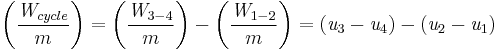 \left(\frac{\mathit{W}_{cycle}}{{m}}\right)=\left(\frac{\mathit{W}_{3-4}}{{m}}\right)-\left(\frac{\mathit{W}_{1-2}}{{m}}\right)=(\mathit{u}_3-\mathit{u}_4)-(\mathit{u}_2-\mathit{u}_1)