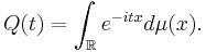 Q(t) = \int_{\mathbb{R}} e^{-itx}d \mu(x).