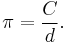  \pi = \frac{C}{d}. 