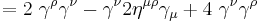 = 2\ \gamma^\rho \gamma^\nu - \gamma^\nu 2 \eta^{\mu\rho} \gamma_\mu %2B 4\ \gamma^\nu \gamma^\rho \, 