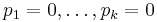 p_1=0,\ldots,p_k=0\,