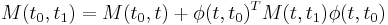 M(t_0,t_1) = M(t_0,t) %2B \phi(t,t_0)^{T}M(t,t_1)\phi(t,t_0)