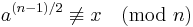 a^{(n-1)/2}\not\equiv x\pmod n