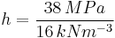 h=\frac{38\,MPa}{16\,kNm^{-3}}