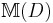 \mathbb{M}(D)