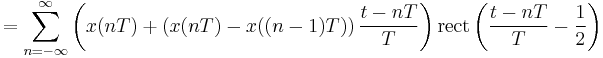 = \sum_{n=-\infty}^{\infty} \left( x(nT) %2B \left( x(nT) - x((n-1)T) \right) \frac{t-nT}{T} \right) \mathrm{rect} \left(\frac{t - nT}{T} - \frac{1}{2} \right) \ 