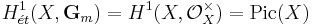 H^1_{\acute{e}t}(X,\mathbf{G}_m) = H^1(X,\mathcal{O}_X^\times) = \mathrm{Pic}(X)