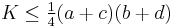 K\le \tfrac{1}{4}(a%2Bc)(b%2Bd)