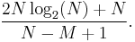 \frac{2N \log_2(N) %2B N}{N-M%2B1}.\,