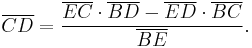 \overline{CD}=\frac{\overline{EC}\cdot\overline{BD}-\overline{ED}\cdot\overline{BC}}{\overline{BE}}.