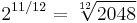 2^{11/12} = \sqrt[12]{2048}