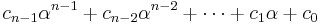 c_{n-1}\alpha^{n-1} %2B c_{n-2}\alpha^{n-2} %2B \cdots %2B c_1\alpha %2B c_0