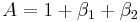 A = 1 %2B \beta_1 %2B \beta_2