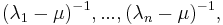 (\lambda_1 - \mu)^{-1},...,(\lambda_n - \mu)^{-1}, 