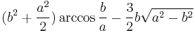 (b^2 %2B {{a^2}\over 2})\arccos {b \over a} - {3\over 2} b \sqrt {{a^2} - {b^2}}