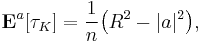 \mathbf{E}^{a} [\tau_{K}] = \frac1{n} \big( R^{2} - | a |^{2} \big),