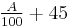 \tfrac{A}{100} %2B 45