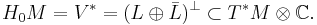 H_0M = V^* = (L\oplus\bar{L})^\perp\sub T^*M\otimes{\mathbb C}.