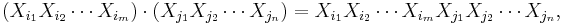 \left(X_{i_1}X_{i_2} \cdots X_{i_m}\right) \cdot \left(X_{j_1}X_{j_2} \cdots X_{j_n}\right) = X_{i_1}X_{i_2} \cdots X_{i_m}X_{j_1}X_{j_2} \cdots X_{j_n},