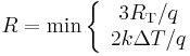 
R= \textrm{min}
\left\{
\begin{array}{c}
  3 R_{\mathrm{T}}/q\\
  2 k\Delta T/q
\end{array}
\right.
