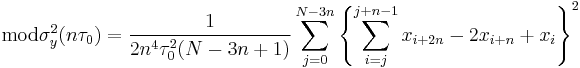 \operatorname{mod}\sigma_y^2(n\tau_0) = \frac{1}{2n^4\tau_0^2(N-3n%2B1)}\sum_{j=0}^{N-3n} \left\{ \sum_{i=j}^{j%2Bn-1} x_{i%2B2n}-2x_{i%2Bn}%2Bx_i\right\}^2