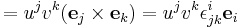 
     = u^j v^k (\mathbf{e}_j \times \mathbf{e}_k ) = u^j v^k\epsilon^i_{jk} \mathbf{e}_i 
   